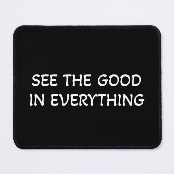 Item preview, See the good in everything designed and sold by Inspirationmotivation.
