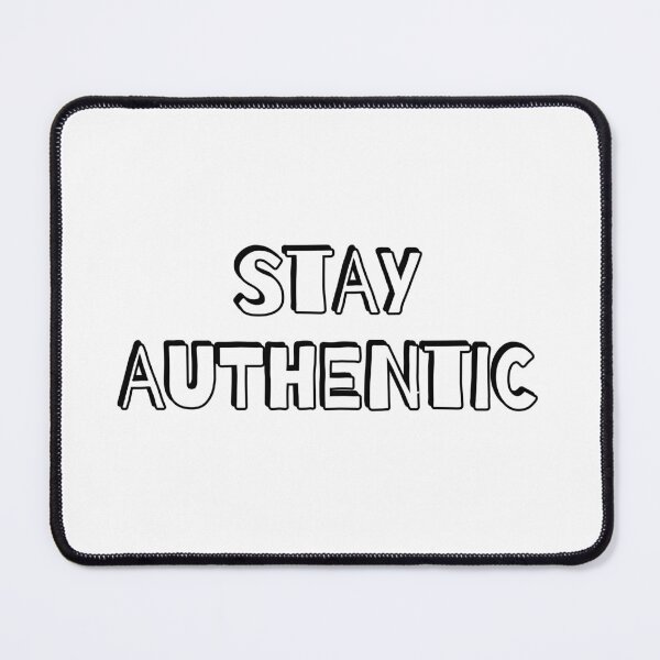 Item preview, Stay Authentic designed and sold by Inspirationmotivation.