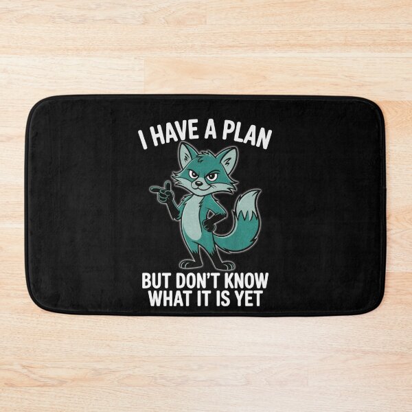 Item preview, I Have A Plan Funny Fox Humor designed and sold by FreshVibe Prints.