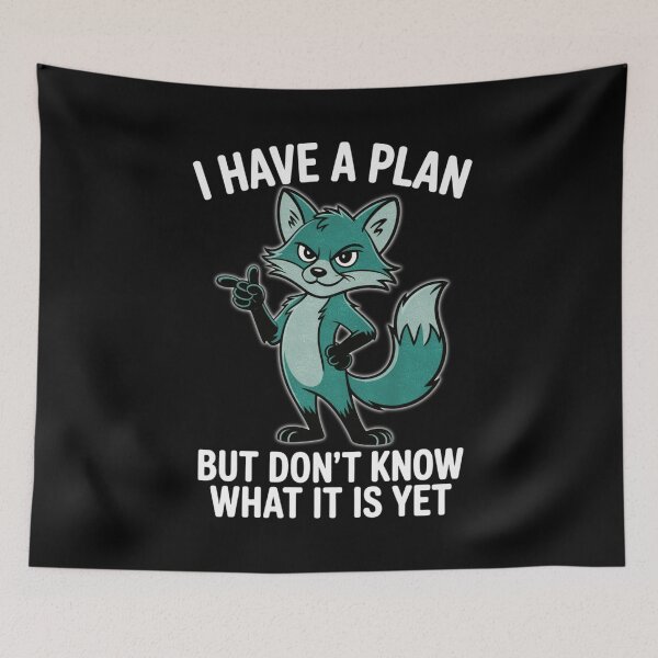 Item preview, I Have A Plan Funny Fox Humor designed and sold by FreshVibe Prints.