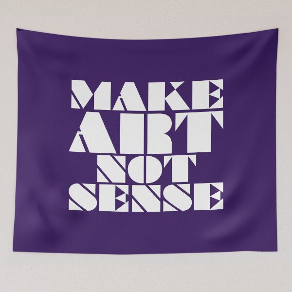 Item preview, make art not sense designed and sold by kobyakov.