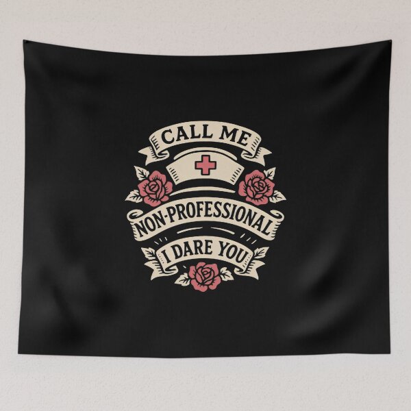 Item preview, Funny Nurse Call Me Non-Professional I Dare You designed and sold by DemureArtsy.