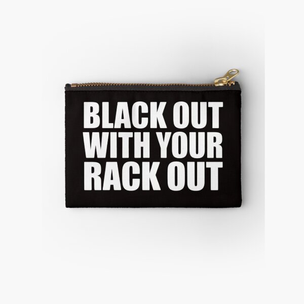 Item preview, Black Out With Your Rack Out Drinking White Trash designed and sold by MelSurf.