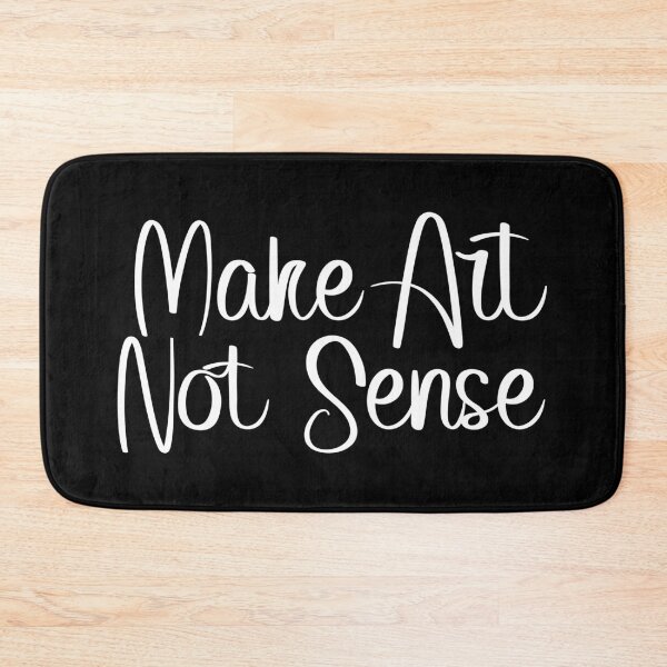 Artikelvorschau, make art not sense entworfen und verkauft von kobyakov.