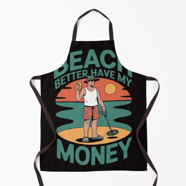 Item preview, Beach Better Have My Money Beach Vacation Slogan designed and sold by MelSurf.
