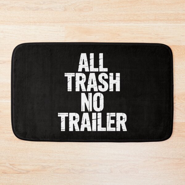 Item preview, All Trash No Trailer Redneck designed and sold by TewonLake.