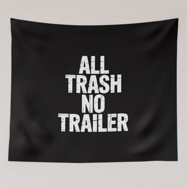 Item preview, All Trash No Trailer Redneck designed and sold by TewonLake.
