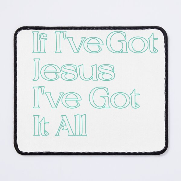 Item preview, If I've Got Jesus I've Got It All Christian T-shirt designed and sold by Ever-Kind.