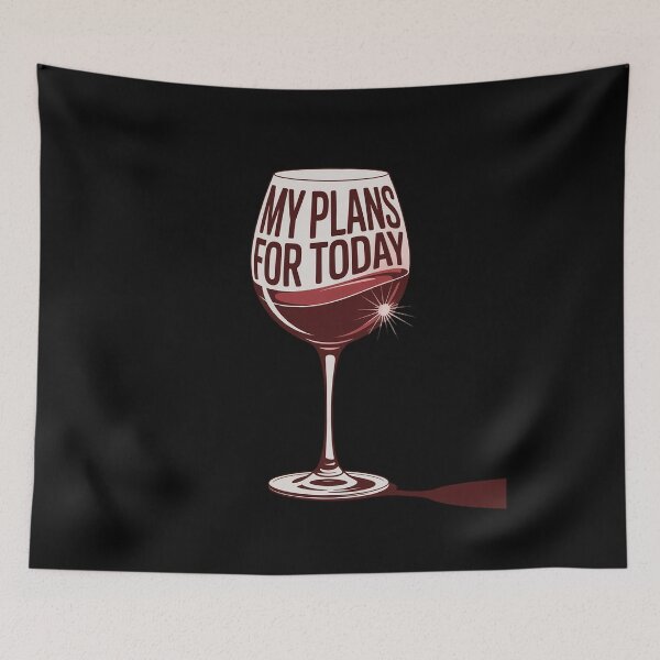 Item preview, My Plans for Today - Wine designed and sold by andreaswest.