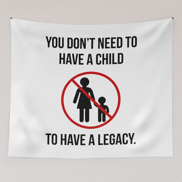 Item preview, You don’t need to have a child to have a legacy.  designed and sold by Rachel the Artist .