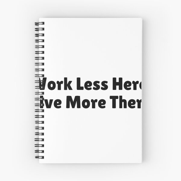Item preview, Work Less Here, Live More There designed and sold by Ninjacatoff.
