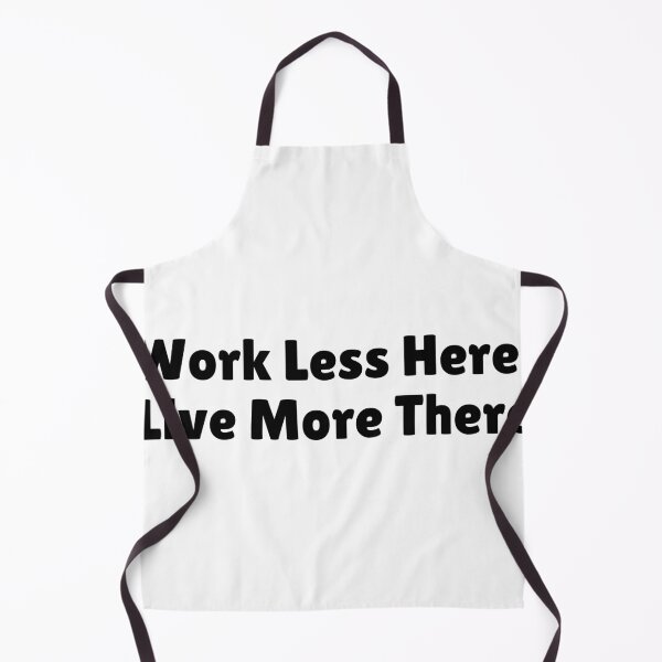 Item preview, Work Less Here, Live More There designed and sold by Ninjacatoff.