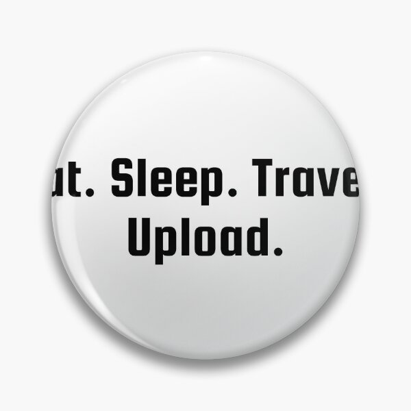Item preview, Eat. Sleep. Travel. Upload. designed and sold by Ninjacatoff.