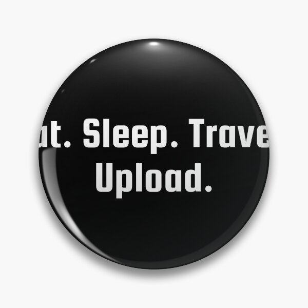 Item preview, Eat. Sleep. Travel. Upload. designed and sold by Ninjacatoff.