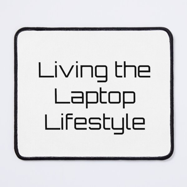 Item preview, Living the Laptop Lifestyle designed and sold by Ninjacatoff.