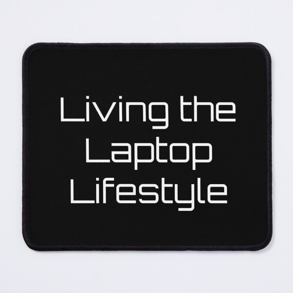 Item preview, Living the Laptop Lifestyle designed and sold by Ninjacatoff.