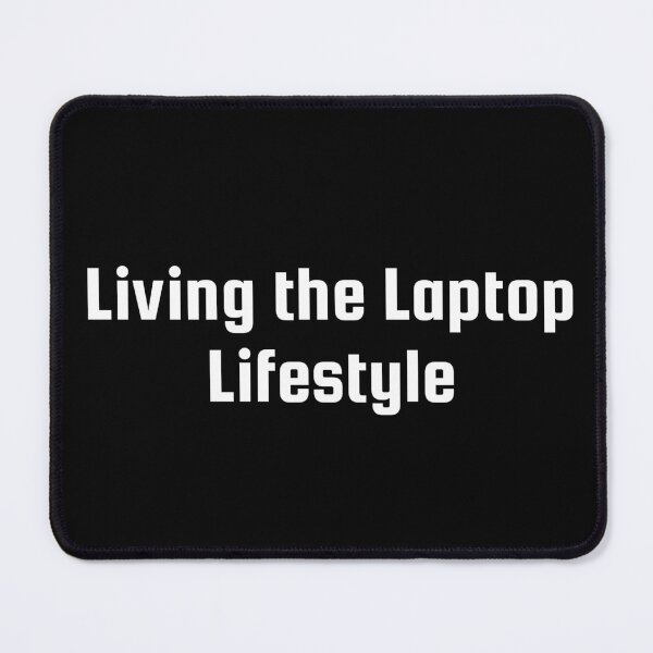 Item preview, Living the Laptop Lifestyle designed and sold by Ninjacatoff.