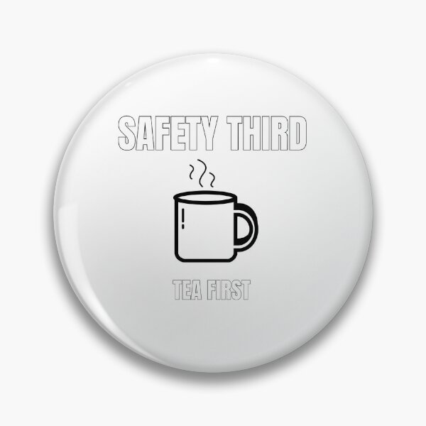 Item preview, Safety Third Tea First – Funny Construction & Tradesman Design designed and sold by RawGas.