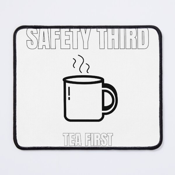 Item preview, Safety Third Tea First – Funny Construction & Tradesman Design designed and sold by RawGas.