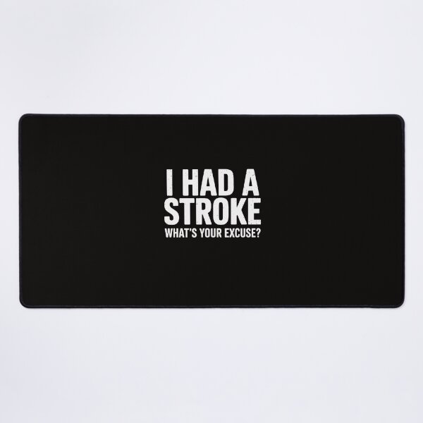 Item preview, Stroke Survivor I Had A Stroke What's Your Excuses designed and sold by ForestMmost.