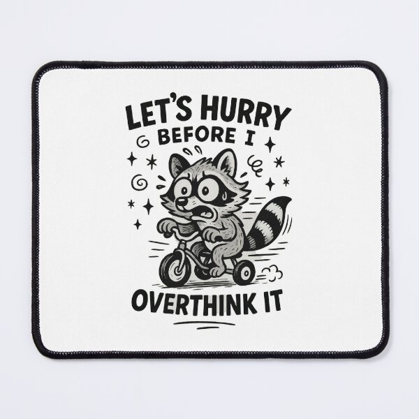 Item preview, Let's Hurry Before I Overthink It | Funny Anxious Raccoon Cartoon Design designed and sold by inkoutninja.