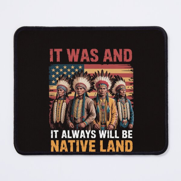 Item preview, It was and It Always Will Be Native Land Native American Day designed and sold by RatCurry.