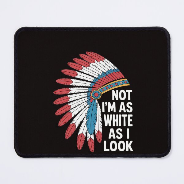 Item preview, I'm Not As White As I Look Native American Indian Day Pride designed and sold by RatCurry.