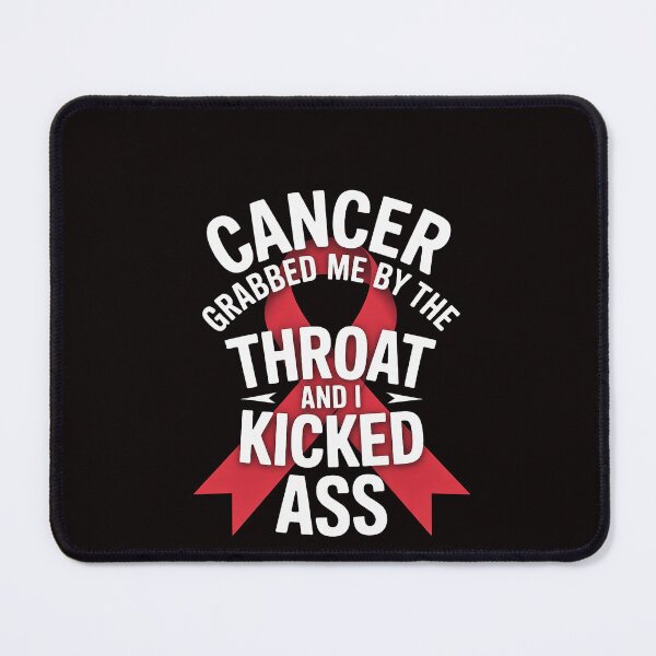 Item preview, Cancer Grabbed me by the Throat I kicked its Ass! Beat it designed and sold by RatCurry.