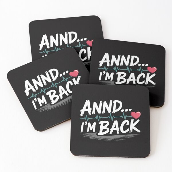 Item preview, Annnd I'm Back. Heart Attack Survivor Quote designed and sold by OlafLica.