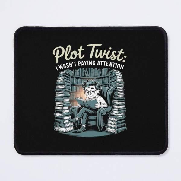 Item preview, Plot Twist I Wasn't Paying Attention Book Lover novelty designed and sold by ShelFisher.