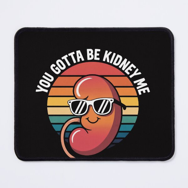Item preview, You Gotta Be Kidney Me - Word Gag Pun Dad Joke Lover designed and sold by OlafLica.