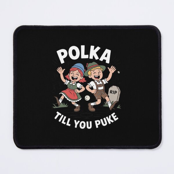 Item preview, Polka Till You Puke Oktoberfest Dance designed and sold by ShelFisher.