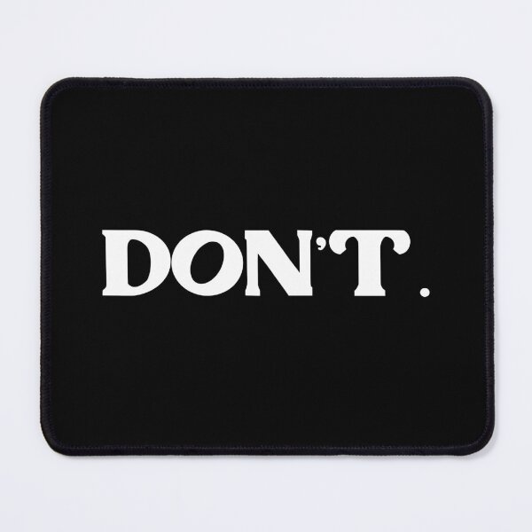 Item preview, DON'T. Just Don't. white solid designed and sold by sandpaperdaisy.