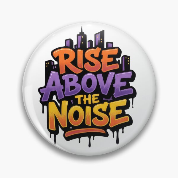 Item preview, Rise Above The Noise designed and sold by Whambammy.