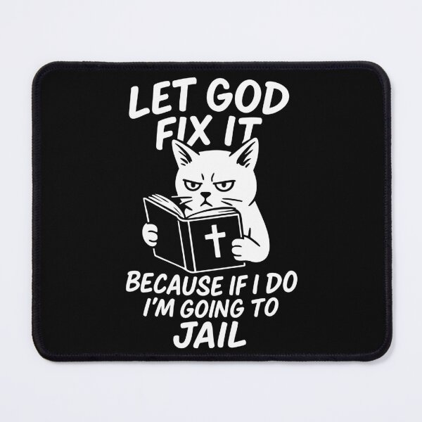 Item preview, Let God Fix It Angry Cat Quote designed and sold by Victor Shadehorn.