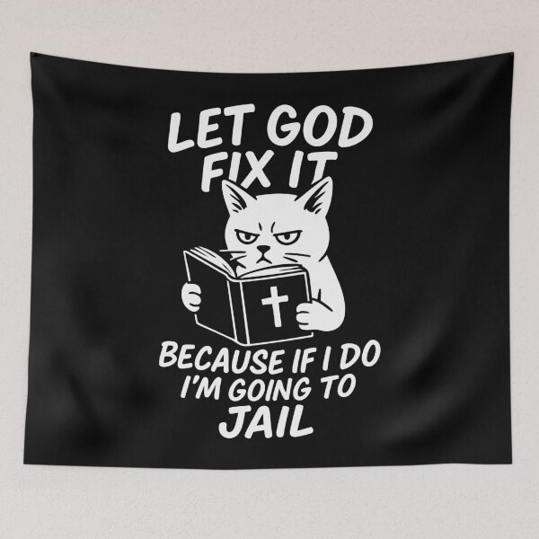 Item preview, Let God Fix It Angry Cat Quote designed and sold by Victor Shadehorn.
