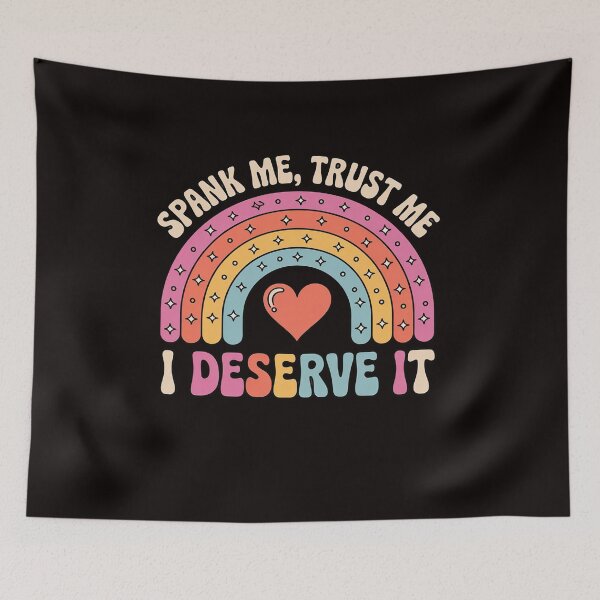 Item preview, Spank Me Trust Me I Deserve it Sarcastic Adult Humor designed and sold by LapFemile.