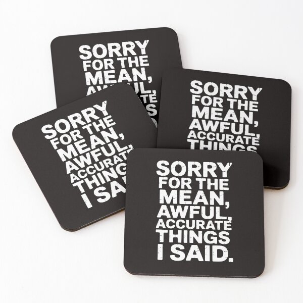 Item preview, Sorry For The Mean Awful Things Sarcastic Joke Humor designed and sold by LapFemile.