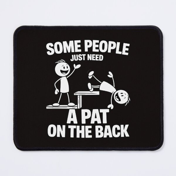 Item preview, Some People Just Need A Pat On The Back Sarcastic Joke designed and sold by LapFemile.