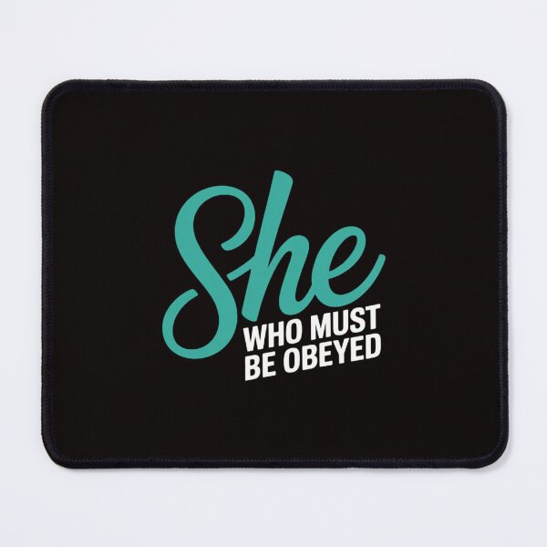 Item preview, She Who Must Be Obeyed Sarcastic Feminist Humor designed and sold by LapFemile.