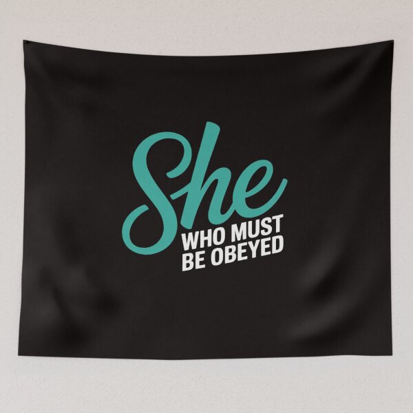 Item preview, She Who Must Be Obeyed Sarcastic Feminist Humor designed and sold by LapFemile.