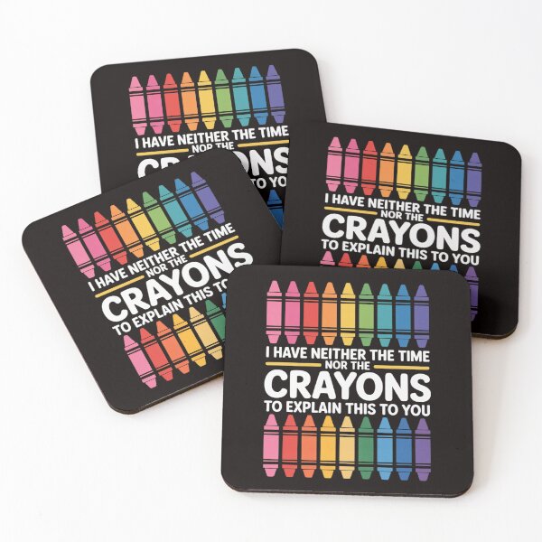 Item preview, Sarcastic Humor I Have Neither the Time Nor the Crayons Joke designed and sold by LapFemile.