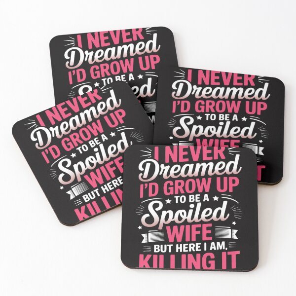 Item preview, Womens I Never Dreamed I'd Grow Up To Be A Spoiled Wife designed and sold by MuteElevent.