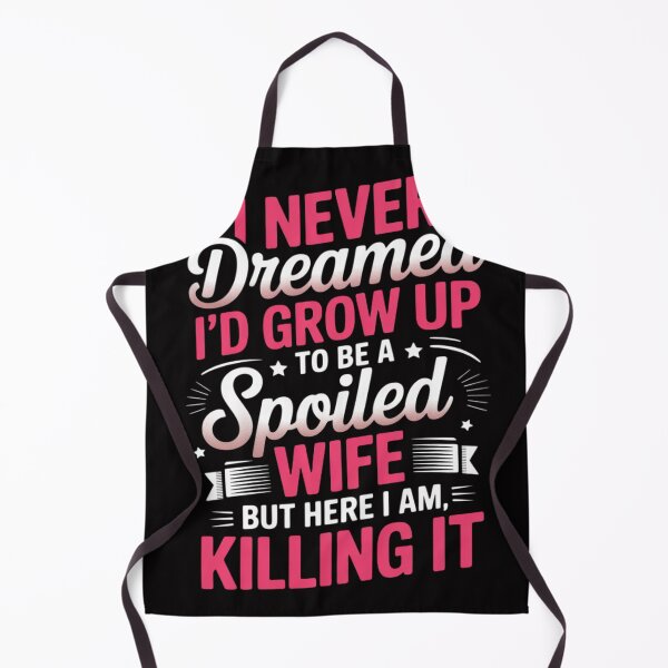 Item preview, Womens I Never Dreamed I'd Grow Up To Be A Spoiled Wife designed and sold by MuteElevent.