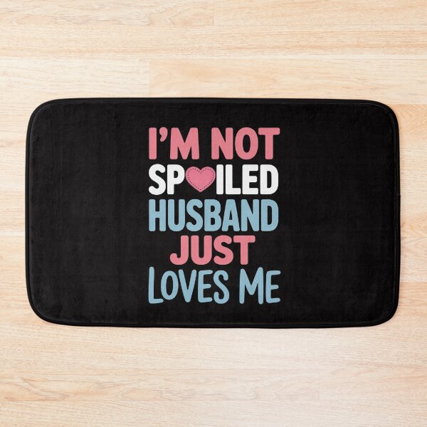 Item preview, Womens Gift for Wives That Your Wife Will Love I'm Not Spoiled Love designed and sold by MuteElevent.