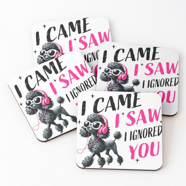 Item preview, I came I saw I ignored you- Funny Dog Slogan designed and sold by chicdeboutique.
