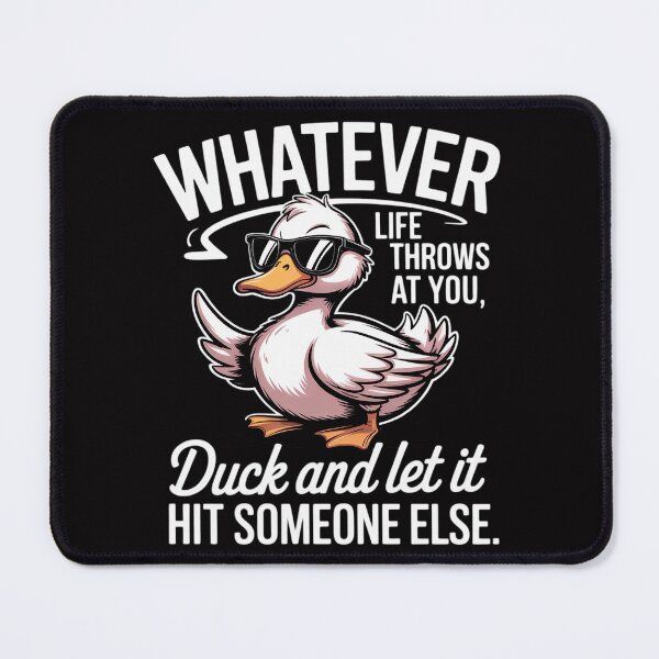 Item preview, Whatever Throws At You Duck And Let It Hit Someone Else designed and sold by ConceptThena.