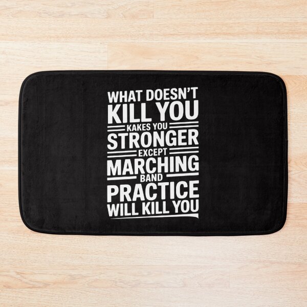 Item preview, What Doesn't Kill You Makes U Stronger Except Marching Band designed and sold by ConceptThena.