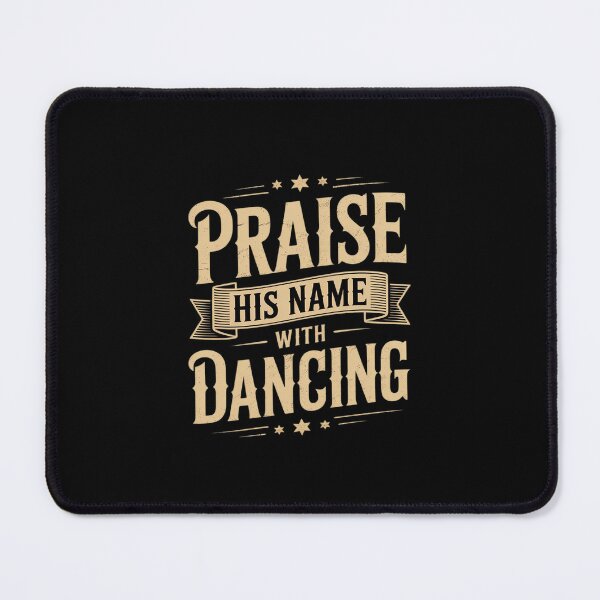 Item preview, Praise His Name with Dancing designed and sold by ryukaizox1.