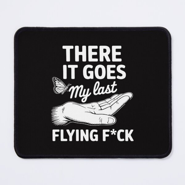 Item preview, There It Goes My Last Flying Fuck Adult Humor Sarcastic designed and sold by ConceptThena.